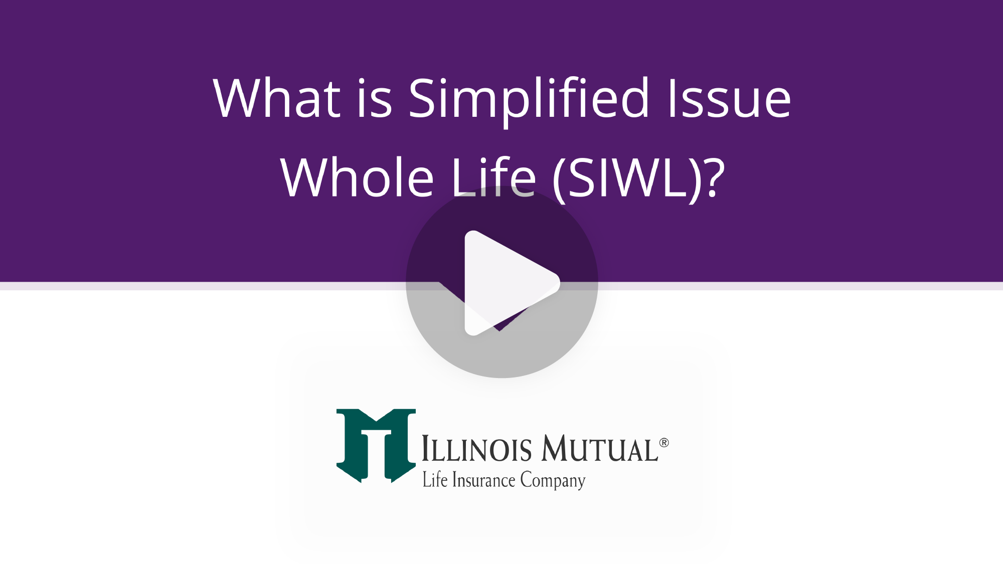 What is Simplified Issue Whole Life video.
